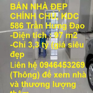 bán nhà đẹp chính chủ , KDC 586 Trần Hưng Đạo