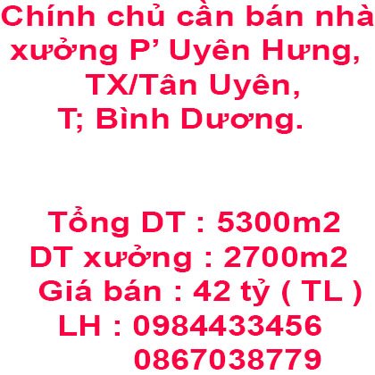 Chính chủ cần bán nhà xưởng ở Phường Uyên Hưng, Thị Xã Tân Uyên, Tỉnh Bình Dương.
