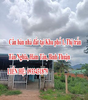 CHÍNH CHỦ cần bán nhà đất tại Khu phố 1, Thị trấn Tân Nghĩa, Hàm Tân, Bình Thuận.