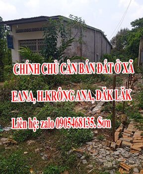 CHÍNH CHỦ CẦN BÁN ĐẤT Ở XÃ EANA, H.KRÔNG ANA, ĐĂK LĂK