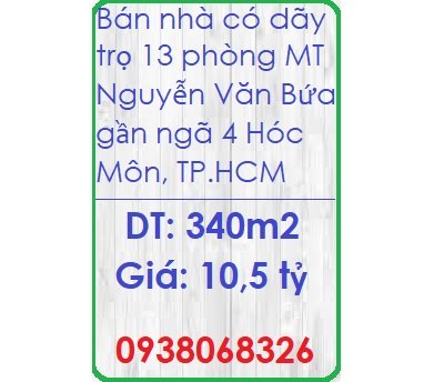 Bán nhà ở cấp 4 và dãy trọ 13P mặt đường Nguyễn Văn Bứa gần ngã 4 Hóc Môn; 10,5 tỷ; 0938068326