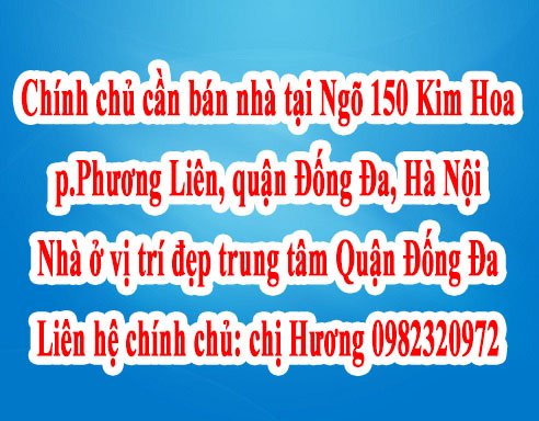 Chính chủ cần bán nhà tại Ngõ 50 Kim Hoa, Phường Phương Liên, Quận Đống Đa, Thành phố Hà Nội