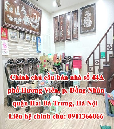 Chính chủ cần bán nhà số 44A phố Hương Viên, p. Đồng Nhân, quận Hai Bà Trưng, Hà Nội.