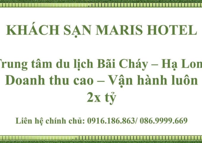 Chính chủ cần sang nhượng lại khách sạn MARIS HOTEL Thuộc khu Trung Tâm Du Lịch Bậc Nhất Tại Bãi Cháy – Hạ Long.