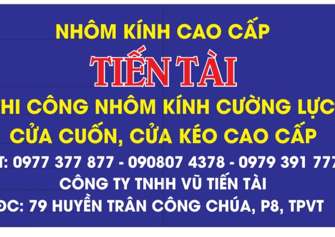 GIA CÔNG NHÔM KÍNH TẠI VŨNG TÀU – CÔNG TY TNHH VŨ TIẾN TÀI