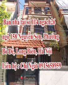 Cần bán nhà tại số 114 ngách  26 ngõ 158 Nguyễn Sơn, Phường Bồ Đề, Long Biên