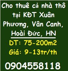 ⭐Cho thuê cả nhà thô tại KĐT Xuân Phương, Vân Canh, từ 9tr/th; 0904558118