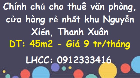 ⭐Chính chủ cho thuê văn phòng, cửa hàng rẻ nhất khu Nguyễn Xiển, Thanh Xuân; 0912333416