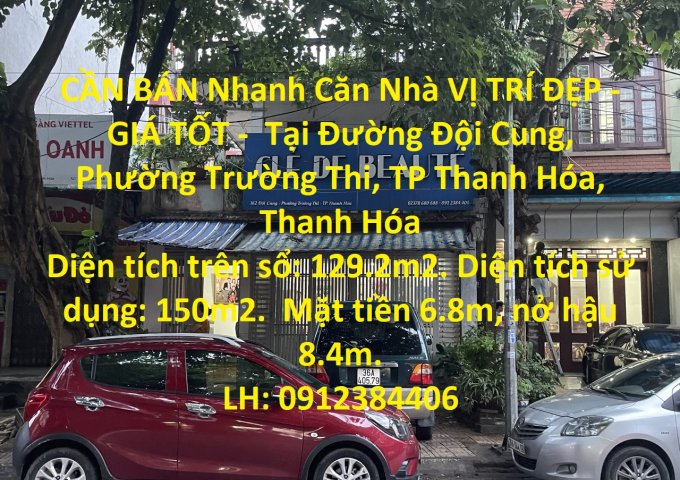 CẦN BÁN Nhanh Căn Nhà VỊ TRÍ ĐẸP - GIÁ TỐT -  Tại Thành Phố Thanh Hóa.
