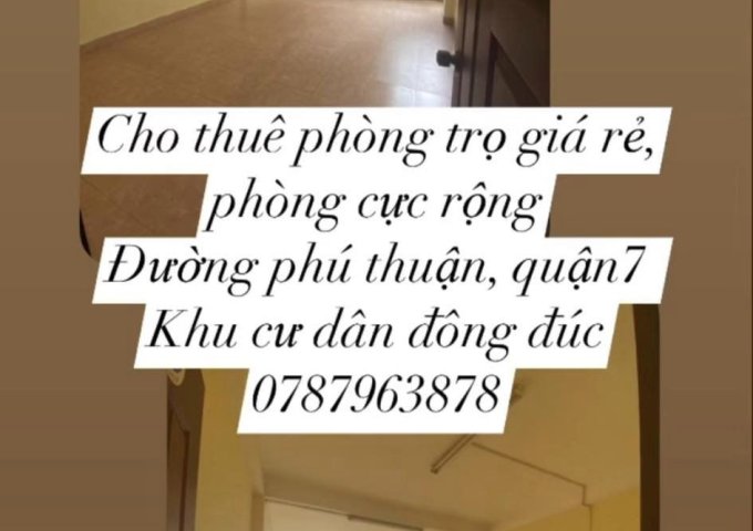 Chính chủ Cho thuê phòng giá rẻ - cực rộng, đường Phú Thuận, Quận 7