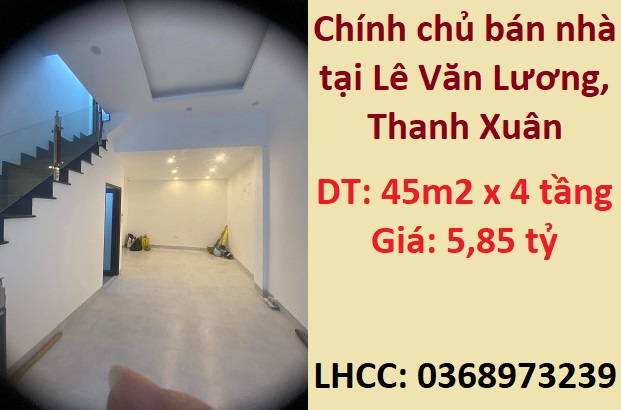 ✔️Chính chủ bán nhà tại Lê Văn Lương, Thanh Xuân; 5,85tỷ; 0368973239