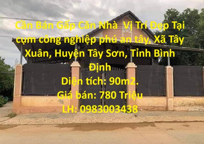Cần Bán Gấp Căn Nhà  Vị Trí Đẹp Tại Xã Tây Xuân, Huyện Tây Sơn, Tỉnh Bình Định