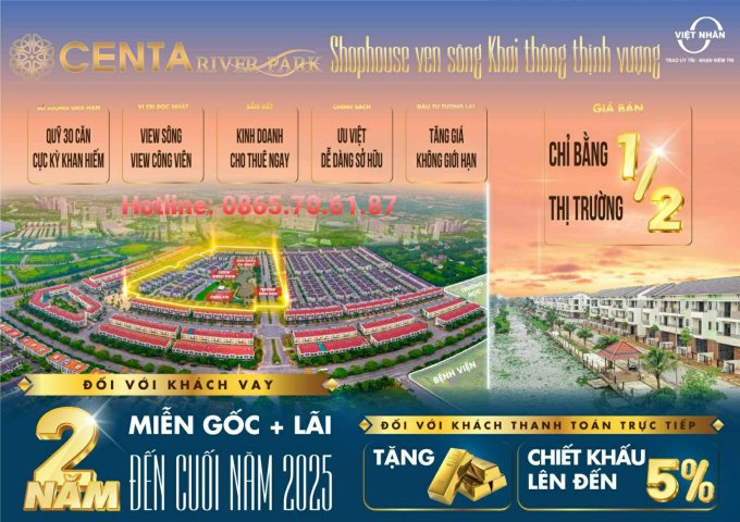 Cơ hội mua giá gốc CĐT *Centa River Park* Vị trí độc tôn tại VSIP Bắc Ninh. LH 0865706187