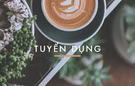 CHAWAN COFFE TUYỂN DỤNG Nơi làm việc: 499 Lương Thế Vinh , Nam Từ Liêm , Hà Nội