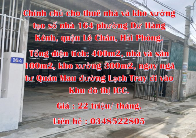 Chính chủ cho thuê nhà và kho xưởng  tại số nhà 164 phường Dư Hàng Kênh, quận Lê Chân, Hải Phòng.