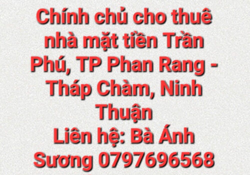 Chính chủ cho thuê nhà mặt tiền đường Trần Phú, Tp Phan Rang – Tháp Chàm, Ninh Thuận