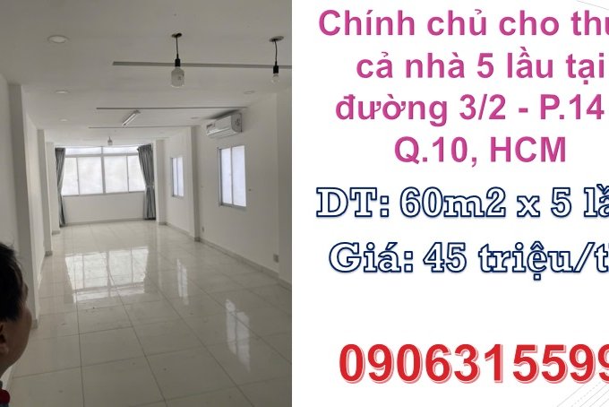 ♥️Chính chủ cho thuê cả nhà 5 lầu tại đường 3/2 - P.14 - Q.10, HCM; 45tr/th; 0906315599