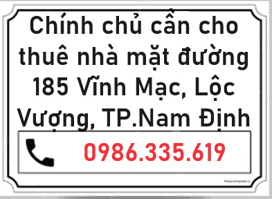Chính chủ cần cho thuê nhà mặt đường 185 Vĩnh Mạc – Lộc Vượng – TP Nam Định, 0986335619