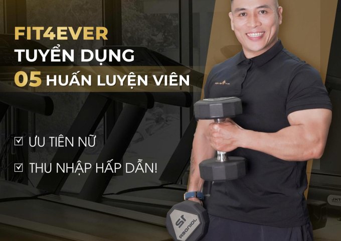 FIT4EVER CHIÊU MỘ PT (ƯU TIÊN NỮ) ĐAM MÊ & CHUYÊN NGHIỆP