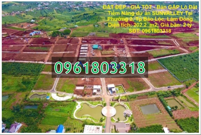⭐Bán gấp lô đất tiềm năng dự án SUNVALLEY tại Phường 2 Bảo Lộc, Lâm Đồng; 0961803318