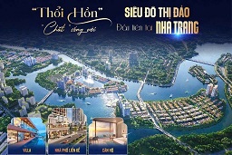 DỰ ÁN SUN NHA TRANG – SIÊU ĐÔ THỊ ĐẢO GIỮA LÒNG PHỐ BIỂN